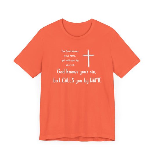 Christian Inspirational Short Sleeve Tee - "God Calls You by NAME"