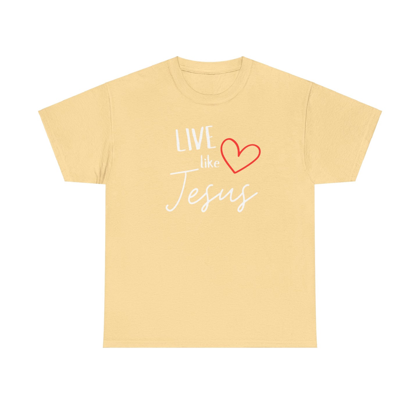 'Live like Jesus' - Unisex Heavy Cotton Tee