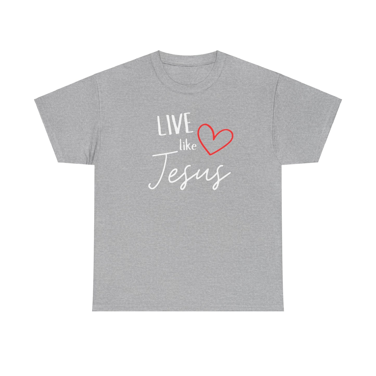 'Live like Jesus' - Unisex Heavy Cotton Tee