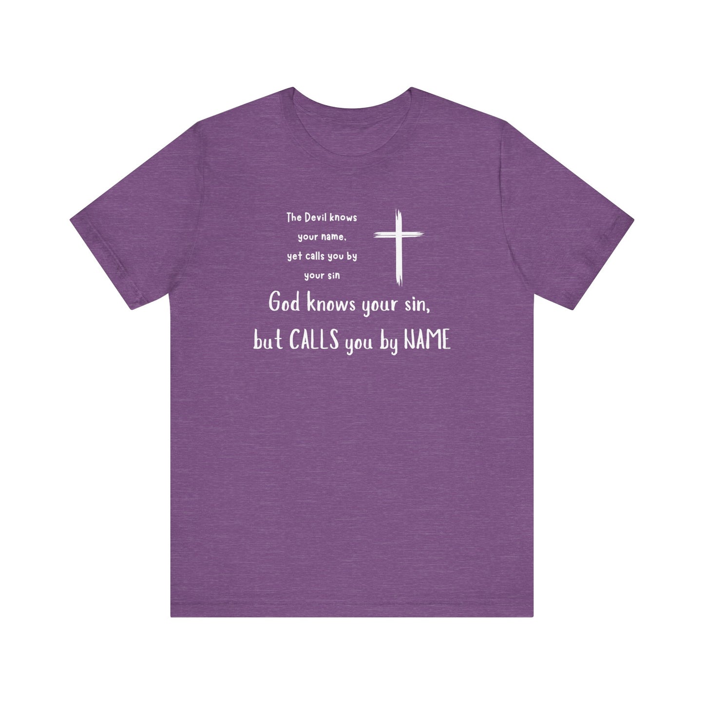 Christian Inspirational Short Sleeve Tee - "God Calls You by NAME"