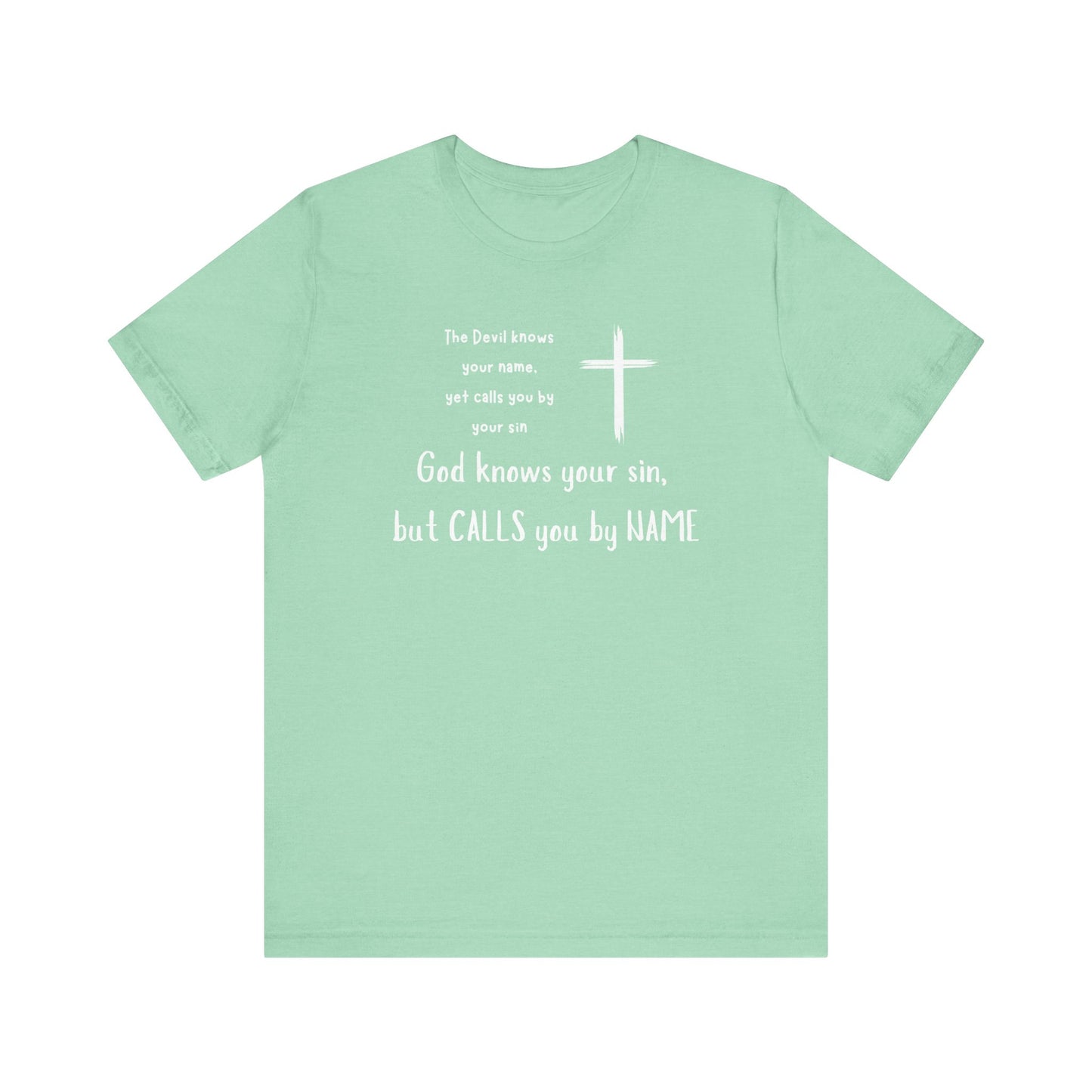 Christian Inspirational Short Sleeve Tee - "God Calls You by NAME"