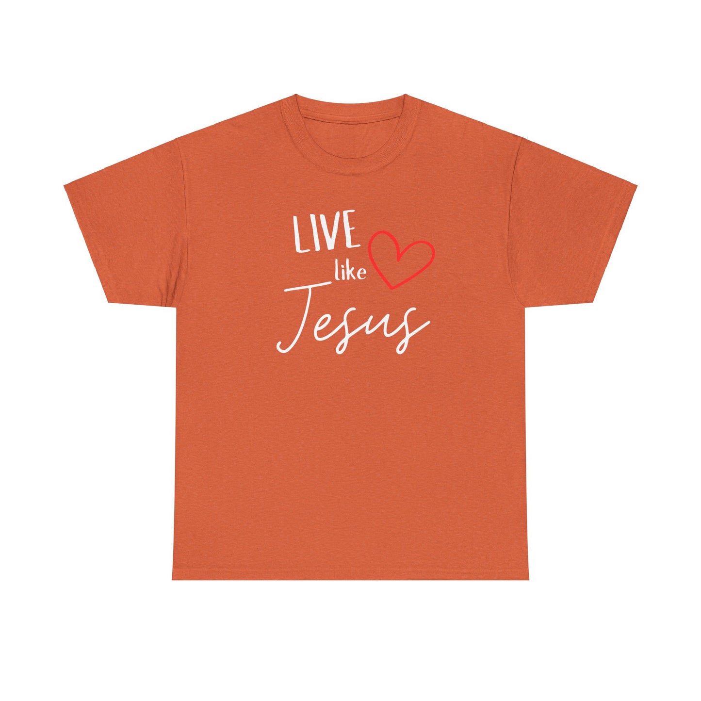 'Live like Jesus' - Unisex Heavy Cotton Tee
