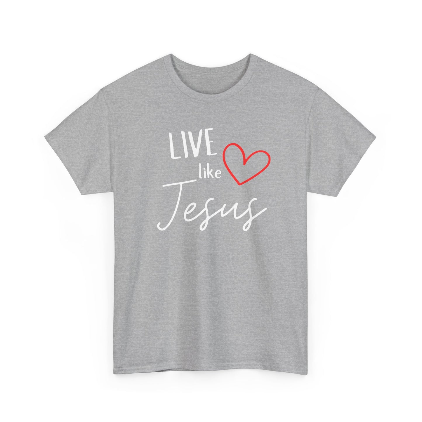 'Live like Jesus' - Unisex Heavy Cotton Tee